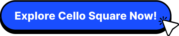 Explore Cello Square Now!