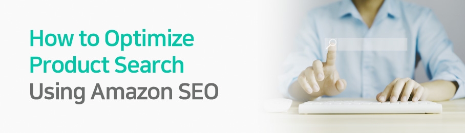 How to Optimize Product Search Using Amazon SEO